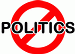 NO POLITICS